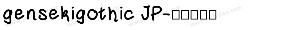 gensekigothic JP字体转换
